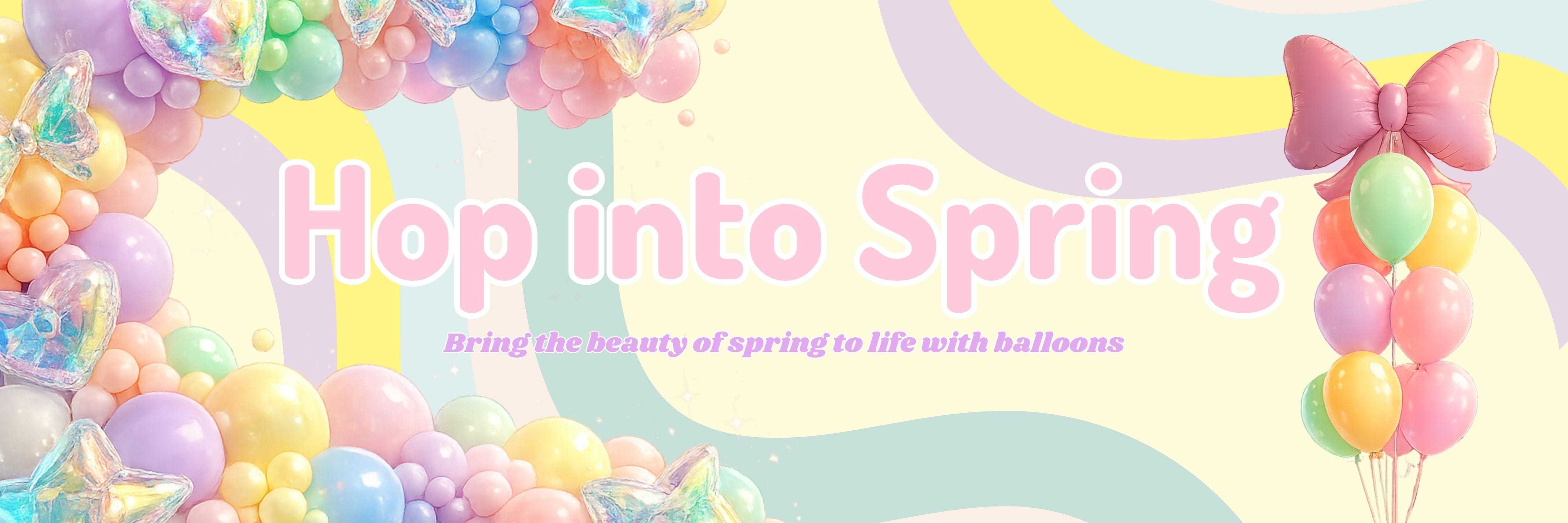 Decorative banner with 'Hop into Spring' text and colorful balloons on a pastel background.