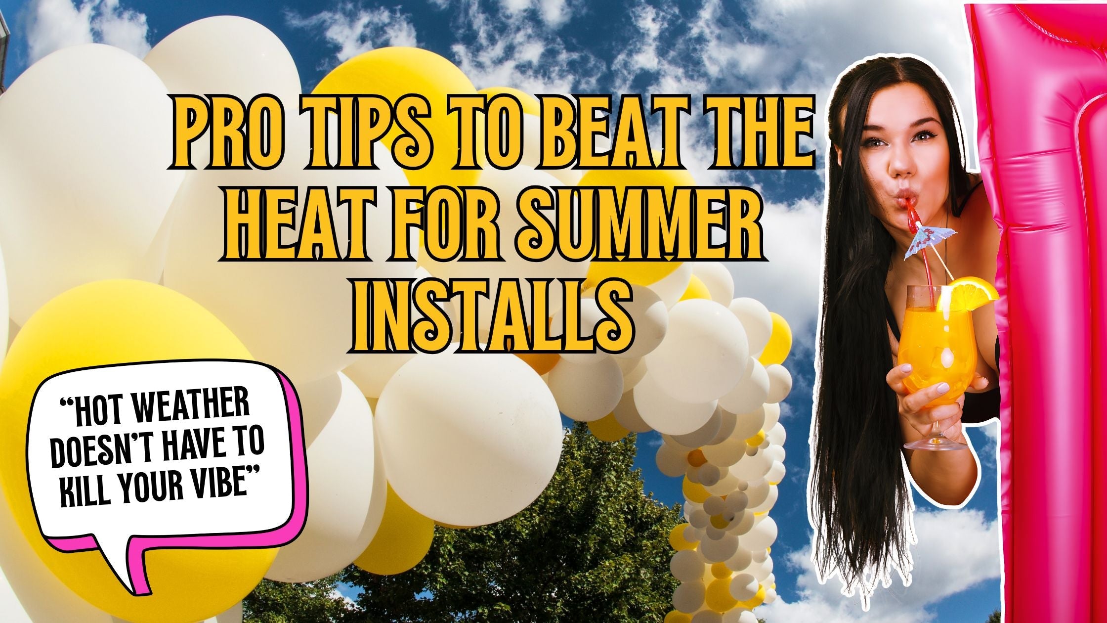 Heat-Proofing Your Summer Balloon Installs: Pro Tips to Beat the Heat